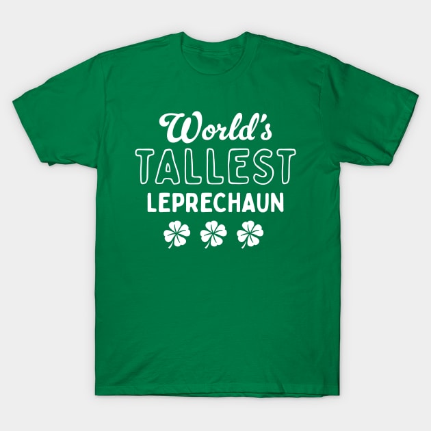 World's Tallest Leprechaun - Funny St. Patrick's Day T-Shirt by TwistedCharm